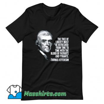 The Tree Of Liberty Thomas Jefferson Quote T Shirt Design
