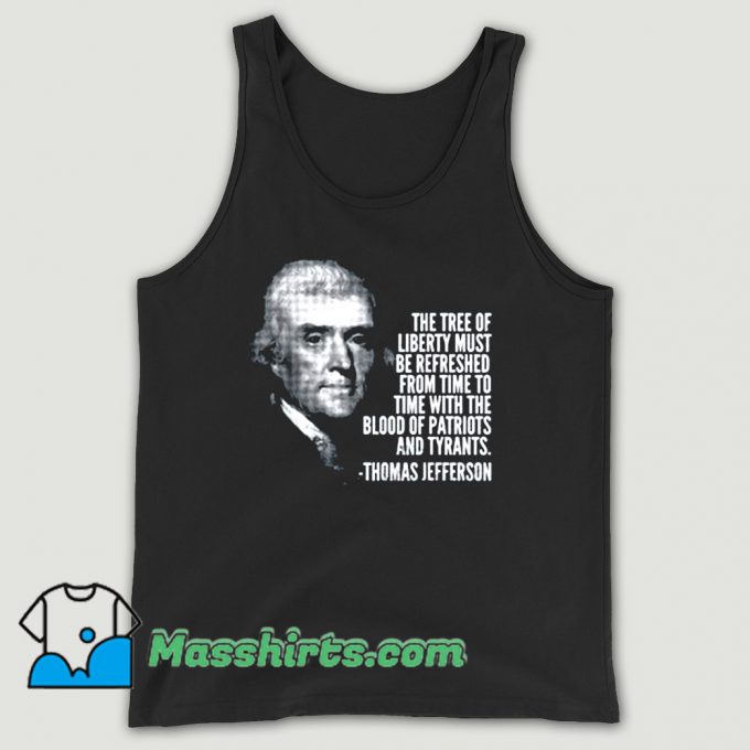 The Tree Of Liberty Thomas Jefferson Quote Tank Top