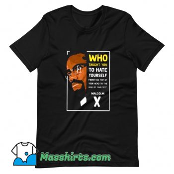 Vintage Who Taught You To Hate Yourself Malcolm T Shirt Design