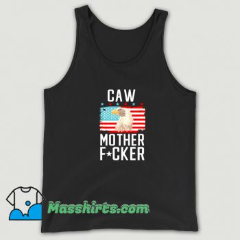 Caw Motherfucker Bald Eagle 4Th Of July Tank Top
