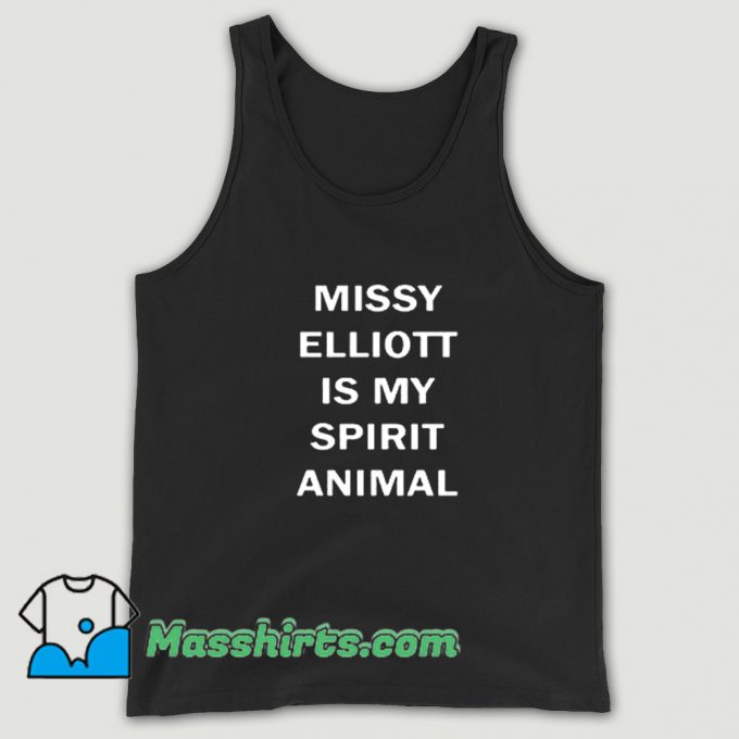 Cute Missy Elliott Is My Spirit Animal Tank Top