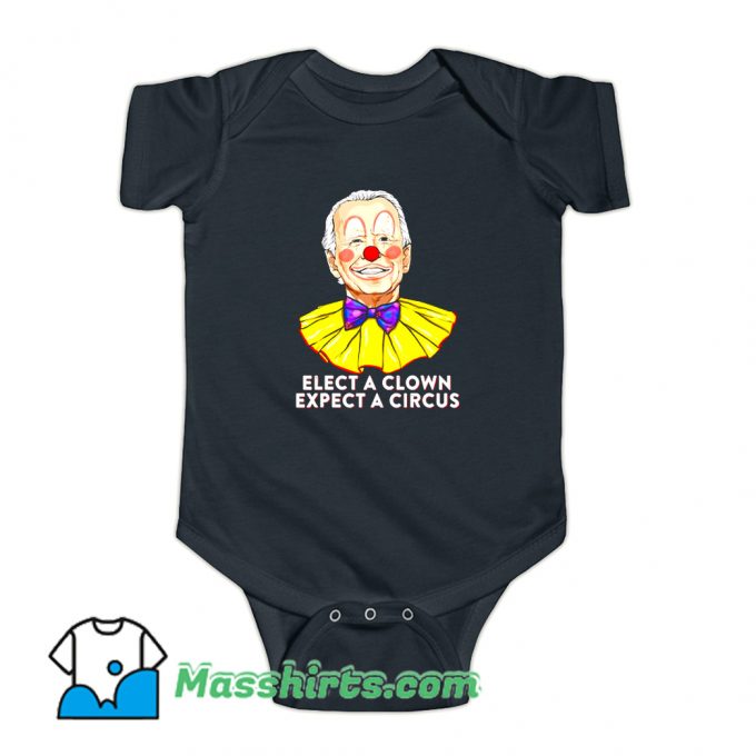 Elect A Clown Expect A Circus Baby Onesie