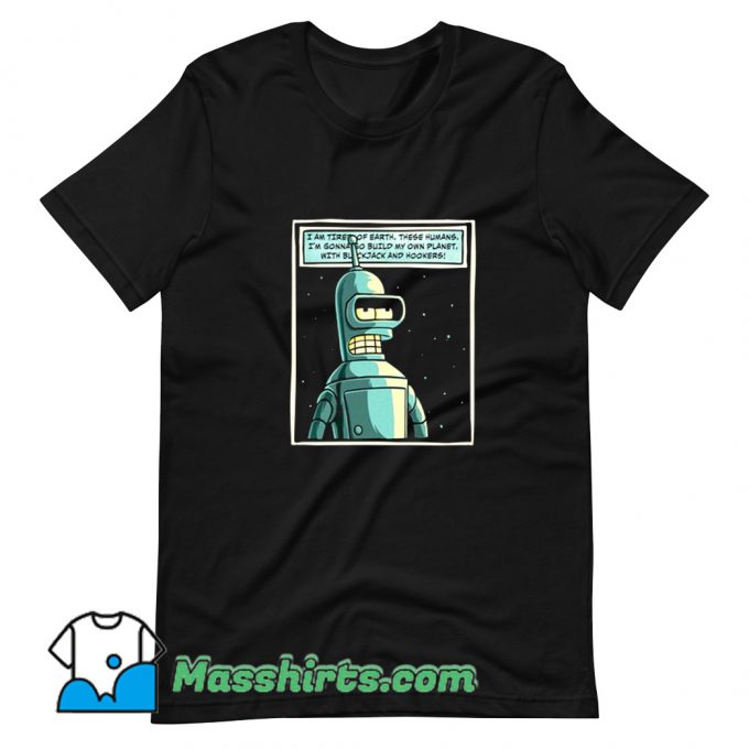 Futurama Ill Build My Own Planet Funny T Shirt Design