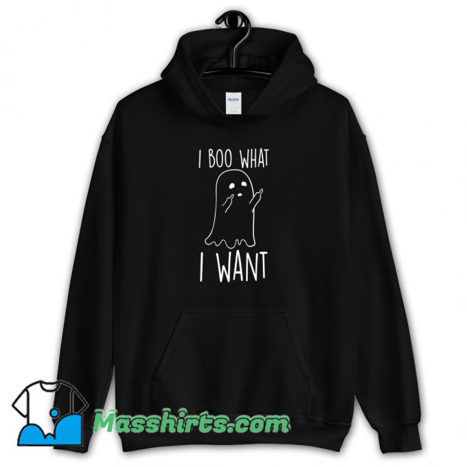 I Boo What I Want Spooky Ghost Hoodie Streetwear On Sale