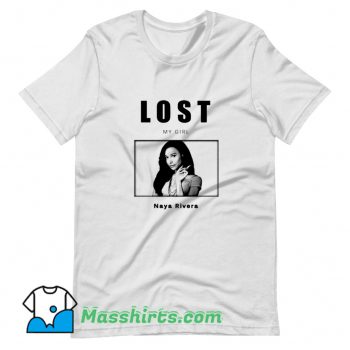 Lost My Girl Naya Rivera T Shirt Design