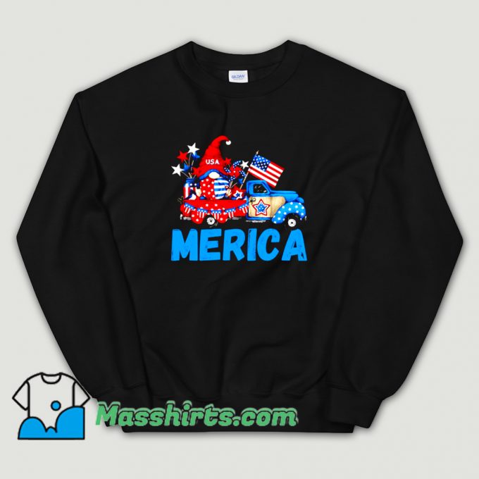 Merica 4Th Of July Patriotic Truck Gnome Sweatshirt On Sale