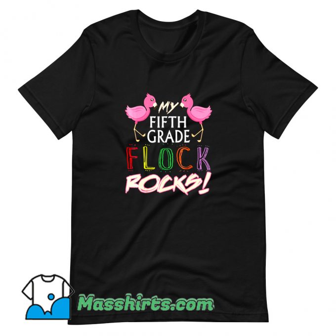 Original My Fifth Grade Flock Rocks T Shirt Design