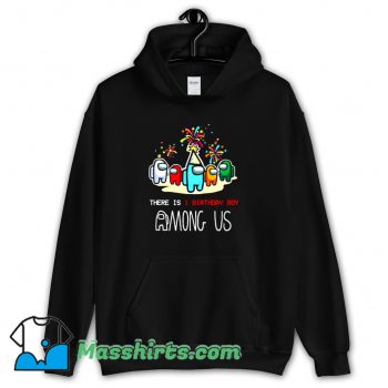 Awesome There Is 1 Brithday Boy Among Us Hoodie Streetwear