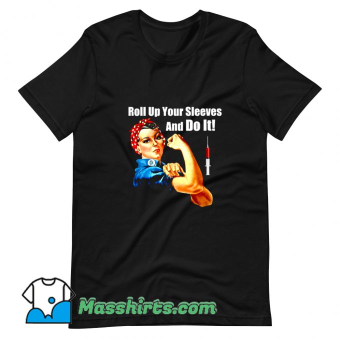 Best Roll Up Your Sleeves And Do It T Shirt Design