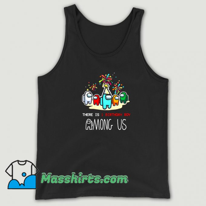 Best There Is 1 Brithday Boy Among Us Tank Top