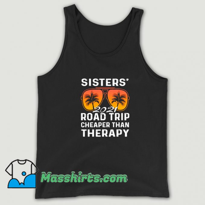 Cheap Sisters Road Trip Vacay Vacation 2021 Tank Top