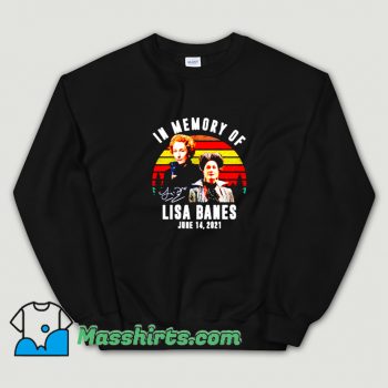 Cool In Memory Of Lisa Banes June 14 2021 Sweatshirt