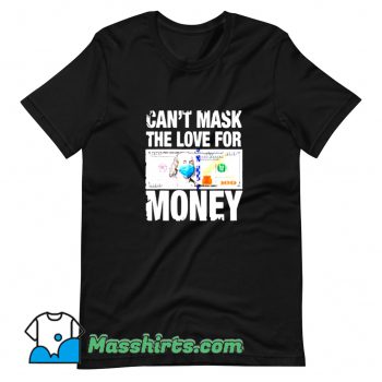 Cute Cant Mask The Love For Money T Shirt Design