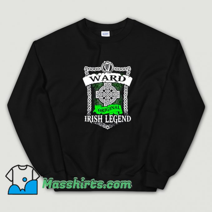 Cute Ward Original Irish Legend Sweatshirt