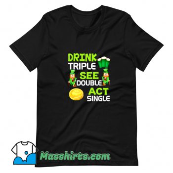 Drink Triple See Double Act Single T Shirt Design