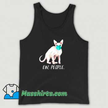 Ew People Cat Wearing Face Mask Funny Tank Top