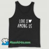 Funny Love Is Among Us Tank Top