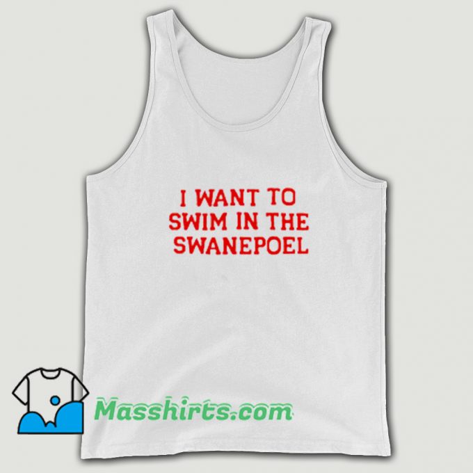 I Want To Swim In The Swanepoel Tank Top