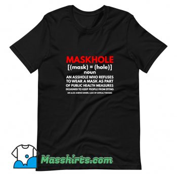Maskhole Definition Dont Be A Maskhole T Shirt Design