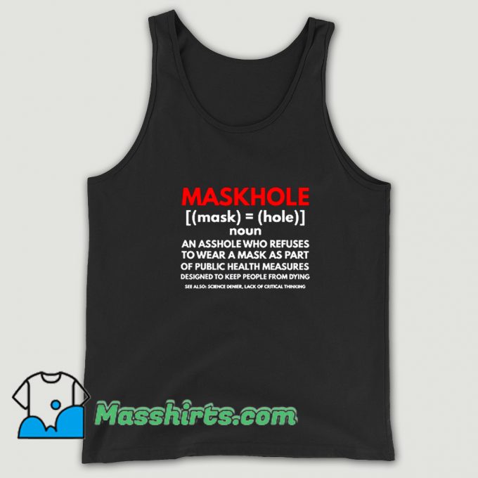 Maskhole Definition Dont Be A Maskhole Tank Top