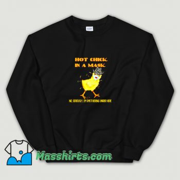 New Hot Chick Wearing A Mask Sweatshirt