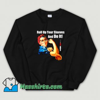 New Roll Up Your Sleeves And Do It Sweatshirt
