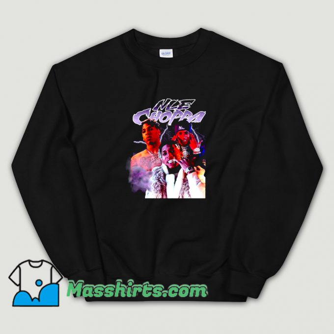 Nle Choppa Choppa Hip Hop Funny Sweatshirt