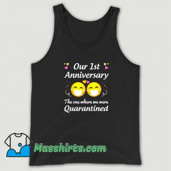 Our 1St Anniversary Quarantined Tank Top On Sale