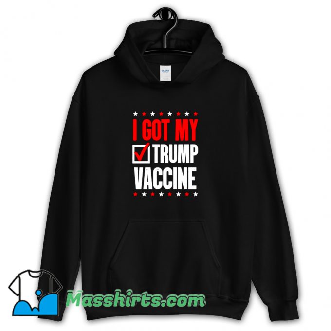 Vintage I Got My Trump Vaccine Hoodie Streetwear