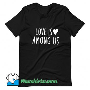 Vintage Love Is Among Us T Shirt Design