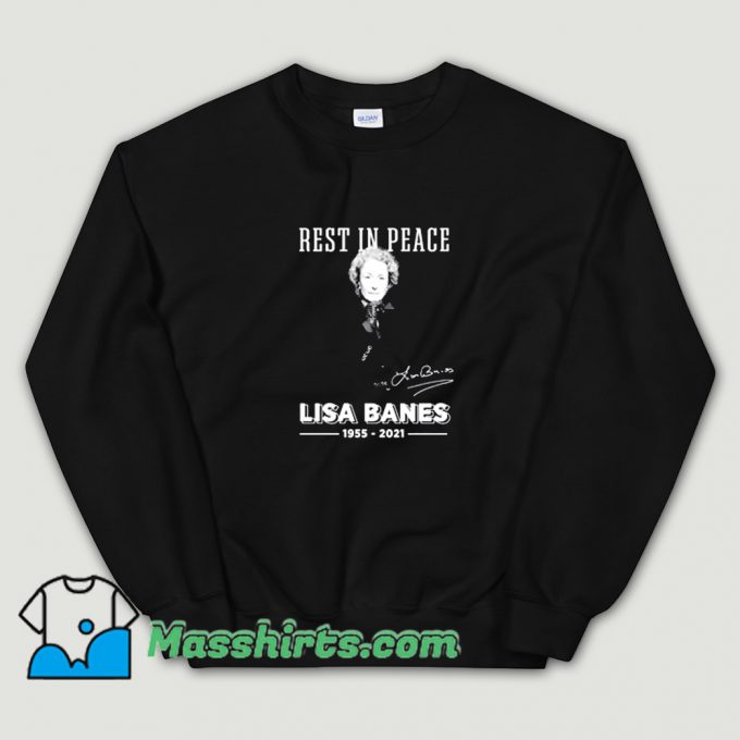 Vintage Rest In Peace Lisa Banes 1955 2021 Sweatshirt