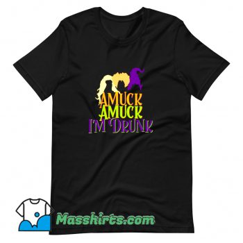Amuck Amuck I Am Drunk T Shirt Design
