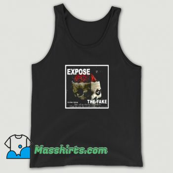 Awesome Expose The Fake Tank Top