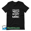 Cool I Keep A Close Watch On This Heart Of Mine T Shirt Design