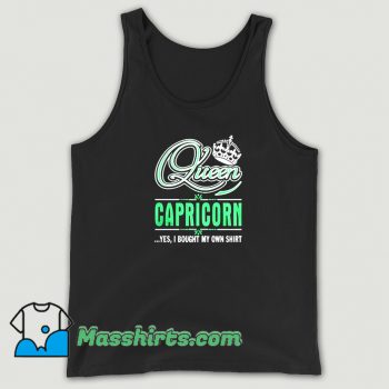 Cool Queen Capricorn Yes I Bought My Own Tank Top