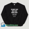 Cute I Do What I Want When I Want Sweatshirt