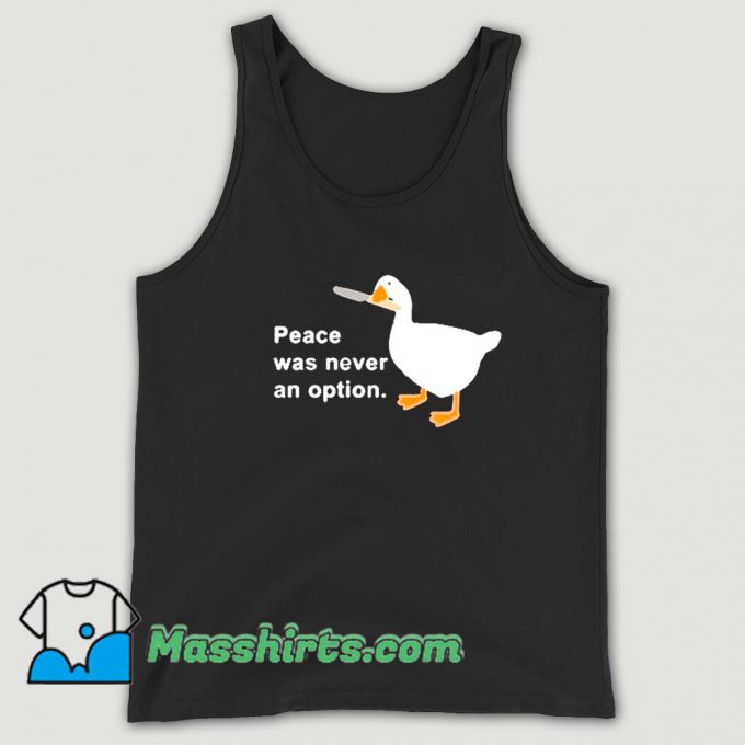 Duck Peace Was Never An Option Tank Top