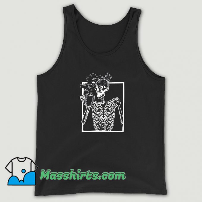 Funny Skeleton Drinking Coffee Tank Top