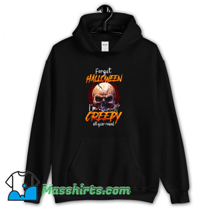 I Am Creepy All Year Round Halloween Hoodie Streetwear On Sale