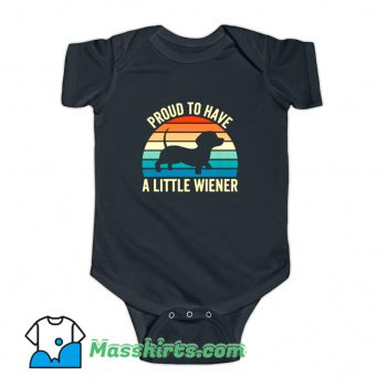 Proud To Have A Little Wiener Dog Baby Onesie