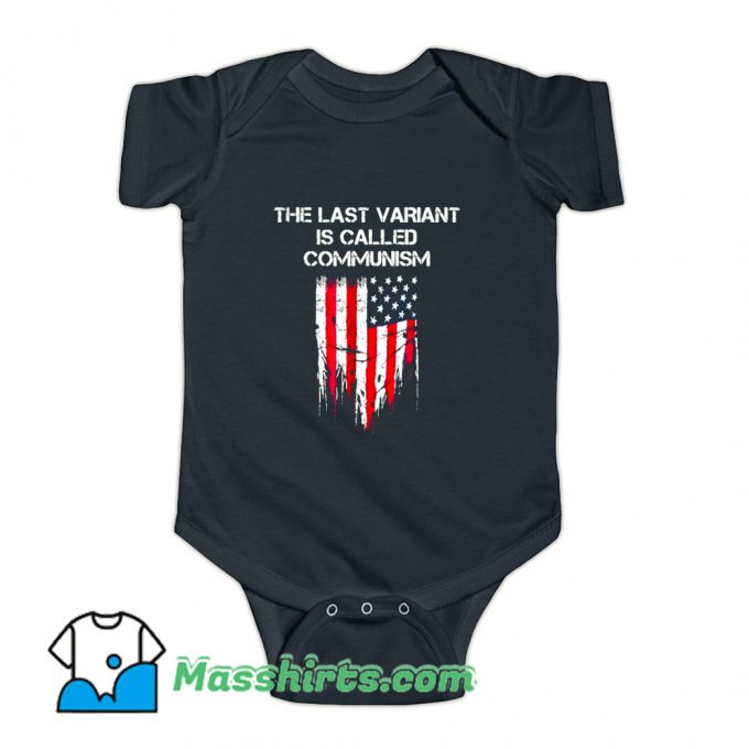 The last Variant Is Called Communism Baby Onesie