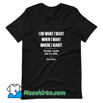 Vintage I Do What I Want When I Want T Shirt Design