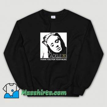 Awesome Adele 30 Thank You For Your Music Sweatshirt