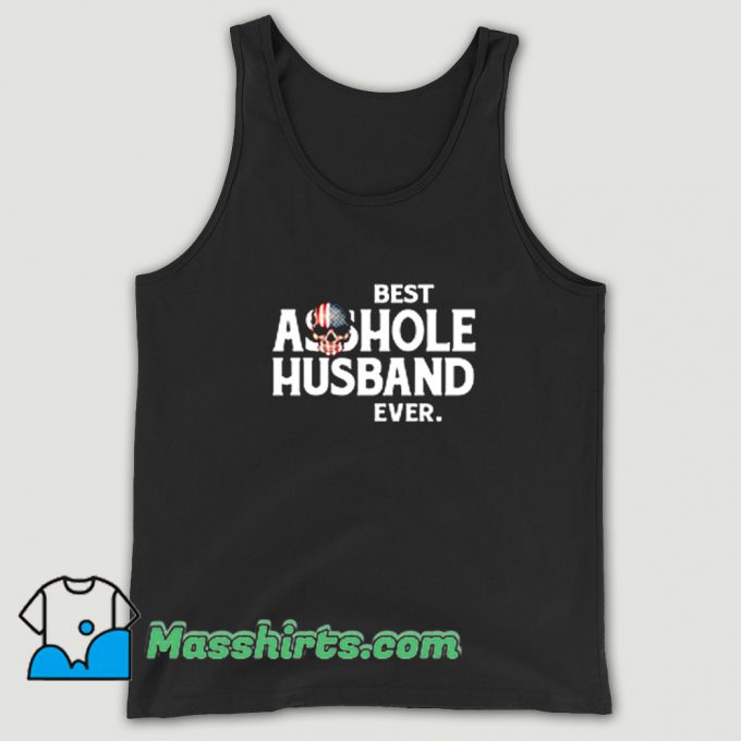 Best Asshole Husband Ever Tank Top