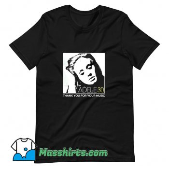 Cute Adele 30 Thank You For Your Music T Shirt Design