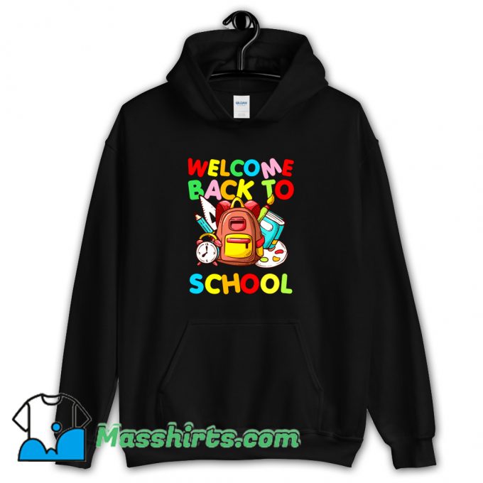 Funny Welcome Back To School Hoodie Streetwear