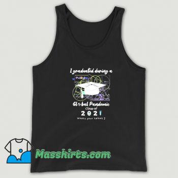 I Graduated During A Global Pandemic Of 2021 Tank Top
