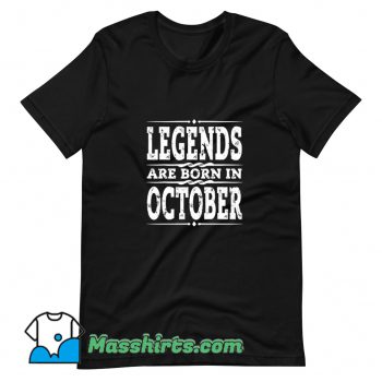 Legends Are Born In October T Shirt Design