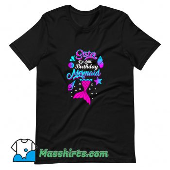 Sister Of The Birthday Mermaid T Shirt Design On Sale