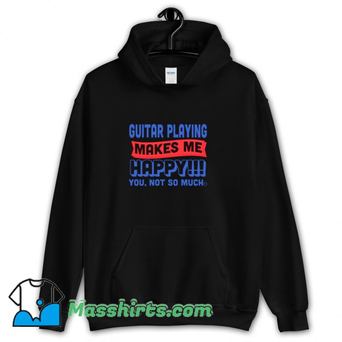 Vintage Guitar Playing Makes Me Happy Hoodie Streetwear